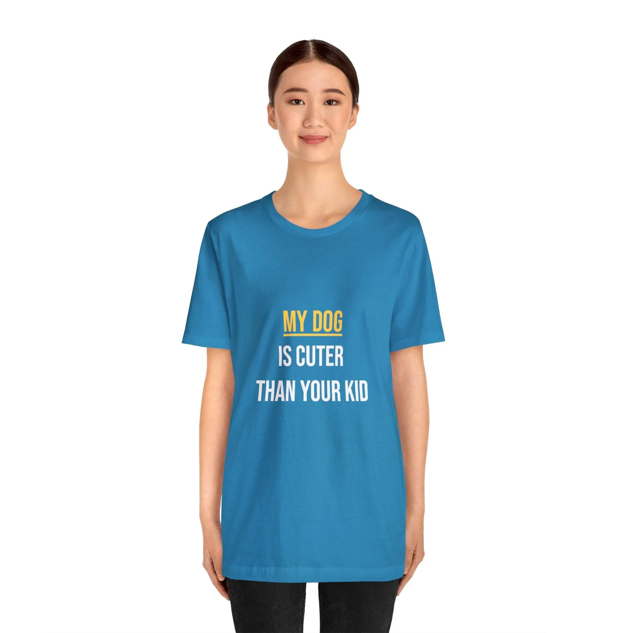 Unisex T-Shirt "My dog is cuter than your kid"